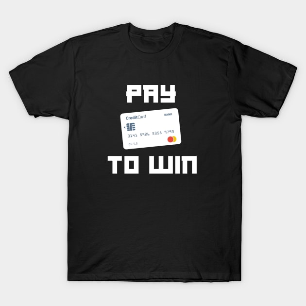 Pay To Win Game T-Shirt by FungibleDesign